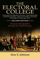 The Electoral College: Failures of Original Intent and Proposed Constitutional and Statutory Changes for Direct Popular Vote 0692078320 Book Cover