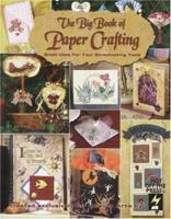 The Big Book of Paper Crafting: Great Uses for Your Scrapbooking Tools (Leisure Arts #15847) 157486081X Book Cover