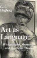Art As Language: Wittgenstein, Meaning, and Aesthetic Theory 0801485312 Book Cover