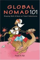 Global Nomad 101: Staying Safe & Sane on Travel Adventures 9812610057 Book Cover