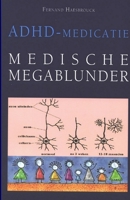 ADHD-medicatie: medische megablunder 9090217096 Book Cover