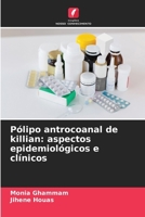 Pólipo antrocoanal de killian: aspectos epidemiológicos e clínicos (Portuguese Edition) 6209985394 Book Cover
