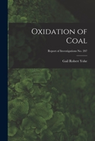 Oxidation of Coal; Report of Investigations No. 207 1014300444 Book Cover