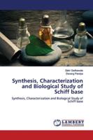 Synthesis, Characterization and Biological Study of Schiff base: Synthesis, Characterization and Biological Study of Schiff base 6202050306 Book Cover