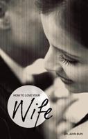 How to Love Your Wife 1598864858 Book Cover