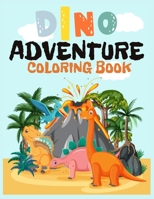 DINO ADVENTURE: COLORING BOOK B0C2SD1DMD Book Cover