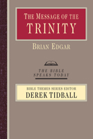 The Message Of The Trinity: Life In God (Bible Speaks Today) 083082409X Book Cover