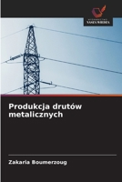 Produkcja drutów metalicznych (Polish Edition) 6208776082 Book Cover