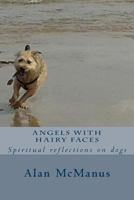 Angels with Hairy Faces: Spiritual reflections on dogs 1541038371 Book Cover