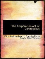 The Corporation Act of Connecticut 053025655X Book Cover