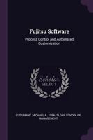 Fujitsu Software: Process Control and Automated Customization (Classic Reprint) 1379028663 Book Cover