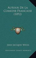 Autour De La Comedie-Francaise (1892) 1160310645 Book Cover