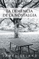 La Demencia de La Nostalgia 1463344228 Book Cover