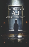 THE DIARY OF AJ: A resilient soul B0CHL7W2TK Book Cover