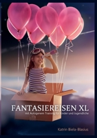 Fantasiereisen XL: mit Autogenem Training für Kinder und Jugendliche (German Edition) 3750428506 Book Cover