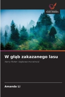 W glab zakazanego lasu: Harry Potter i bajkowa moralnosc (Polish Edition) 6208691060 Book Cover