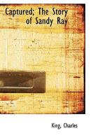 Captured: The Story of Sandy Ray 0548397759 Book Cover