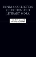 Henry's Collection of Fiction and Literary Work 1478702303 Book Cover