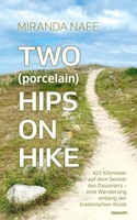 Two (porcelain) Hips On Hike: 423 Kilometer auf dem Sentier des Douaniers - eine Wanderung entlang der bretonischen Küste (German Edition) 3711610501 Book Cover