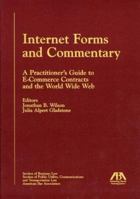 Internet Forms and Commentary: A Practitioner's Guide to E-Commerce Contracts and the World Wide Web 1590310845 Book Cover