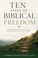 Ten Biblical Steps to Freedom B085RVPSZJ Book Cover