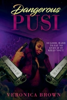 Dangerous Pussi: So good hard to say no even if she kills you 1098367332 Book Cover