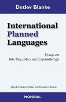 International Planned Languages. Essays on Interlinguistics and Esperantology 1595693777 Book Cover