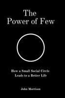 The Power of Few: How a Small Social Circle Leads to a Better Life B0DS413BW7 Book Cover