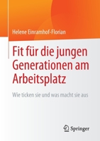 Fit für die jungen Generationen am Arbeitsplatz: Wie ticken sie und was macht sie aus 3658391480 Book Cover