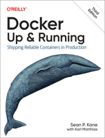 Docker: Up & Running: Shipping Reliable Containers in Production 1098131827 Book Cover