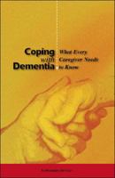 Coping With Dementia: What Every Caregiver Needs To Know 1425101186 Book Cover