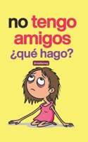 No tengo amigos: Manual de Supervivencia: ¿Qué hacer si no tengo amigos? (Spanish Edition) B0F5J1XZ65 Book Cover