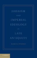 Judaism and Imperial Ideology in Late Antiquity 110766523X Book Cover