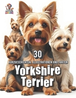 Yorkshire Terrier - 30 Kurzgeschichten, Illustrationen und Fakten: Ein liebevoll gestaltetes Buch für Hundefans mit Herz - zum Vorlesen, Staunen und S B0F2YGQNCW Book Cover