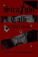 Straight Talk a Mob Story 1987593111 Book Cover