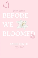 Before We Bloomed: London Hearts Book 1 B0GR9S5D8G Book Cover
