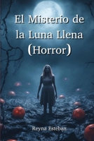 El Misterio de la Luna Llena (Horror) (Spanish Edition) 9994242083 Book Cover