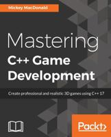 Mastering C++ Game Development: Create Professional and Realistic 3D Games Using C++ 17 1788629221 Book Cover