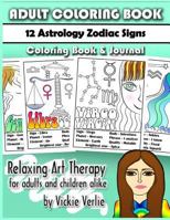 Adult Coloring Book: 12 Zodiac Astrology Signs: Relaxing Art Therapy for Adults and Children Alike 1532713282 Book Cover
