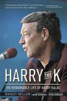 Harry the K: The Remarkable Life of Harry Kalas 0762438967 Book Cover