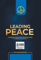 Leading Peace: A Leadership Mandate for Community Violence Intervention Practice 1977280994 Book Cover