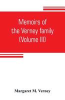 Memoirs of the Verney Family, Vol. III, During the Commonwealth 1650-1660 1479411191 Book Cover