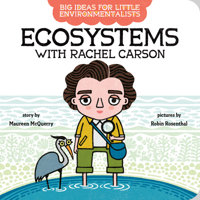 Big Ideas for Little Environmentalists: Ecosystems with Rachel Carson 0593323645 Book Cover