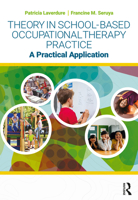 Theory in School-Based Occupational Therapy Practice: A Practical Application 1630917710 Book Cover