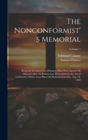 The Nonconformist's Memorial: Being an Account of the Ministers, Who Were Ejected Or Silenced After the Restoration, Particularly by the Act of ... On Bartholomew-Day, Aug. 24, 1662; Volume 1 1020743166 Book Cover