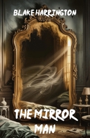 The Mirror Man B0F1XKR648 Book Cover