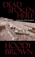Dead Spoken Here: Another Henry "Huck" Finn Mystery B0CFD6K616 Book Cover