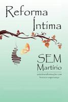 Reforma Íntima sem Martírio: Auto transformação com leveza e esperança (Portuguese Edition) 1727137353 Book Cover