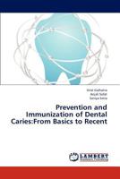 Prevention and Immunization of Dental Caries: From Basics to Recent 3846501239 Book Cover