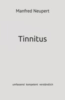Tinnitus: umfassend, kompetent, verständlich, mehr schöne Tage ... für Betroffene und Angehörige 1687524068 Book Cover
